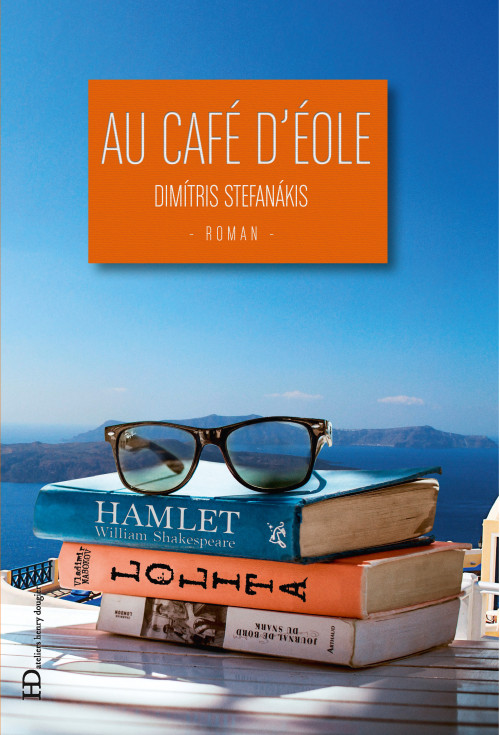 Μία ακόμα κριτική για το Au café d'Éole - το νέο μυθιστόρημα του Δημήτρη Στεφανάκη